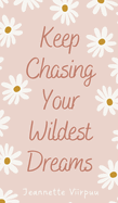 Keep Chasing Your Wildest Dreams