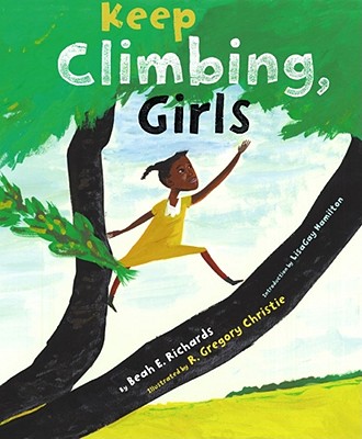 Keep Climbing, Girls - Richards, Beah E, and Hamilton, Lisagay (Introduction by)