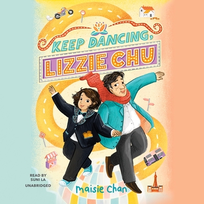 Keep Dancing, Lizzie Chu - Chan, Maisie, and La, Suni (Read by)