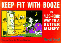 Keep Fit with Booze - Feigel, Marcel