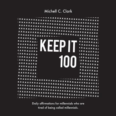 Keep it 100 - Michell, Clark C