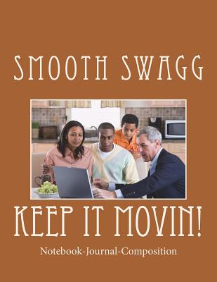 Keep It Movin! - Swagg, Smooth