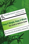 Keep It Simple, Keep It Whole: Your Guide to Optimum Health - Alona Pulde Md, Matthew Lederman Md