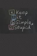 Keep It Simple & Stupid - KISS: Blank Lined Journal Coworker Notebook (Funny Office Journals)