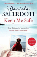 Keep Me Safe: Be swept away by this breathtaking love story with a heartbreaking twist