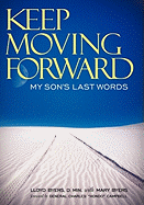 Keep Moving Forward: My Son's Last Words