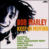 Keep on Moving - Bob Marley