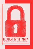 Keep Rent in the Family: It's the Best Way to Build Generational Wealth