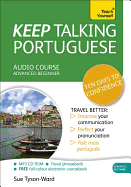 Keep Talking Portuguese Audio Course - Ten Days to Confidence: Advanced Beginner's Guide to Speaking and Understanding with Confidence