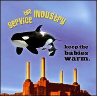 Keep the Babies Warm - The Service Industry