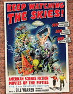 Keep Watching the Skies!: American Science Fiction Movies of the Fifties