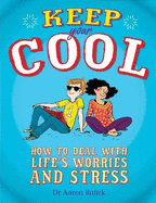 Keep Your Cool: How to Deal with Life's Worries and Stress