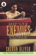 Keep Your Enemies Closer - Oliver, Sharon