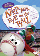 Keep Your Eye on the Ball: And Other Expressions about Sports