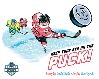 Keep Your Eye on the Puck - Roth, David