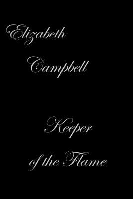 Keeper of the Flame - Campbell, Elizabeth