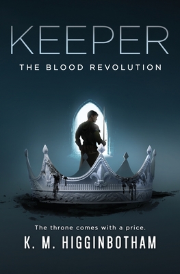 Keeper: The Blood Revolution - Higginbotham, K M