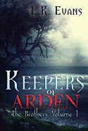 Keepers of Arden: The Brothers Volume 1