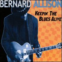 Keepin' the Blues Alive - Bernard Allison