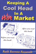 Keeping a Cool Head in a Hot Market - Roosevelt, Ruth Barrons