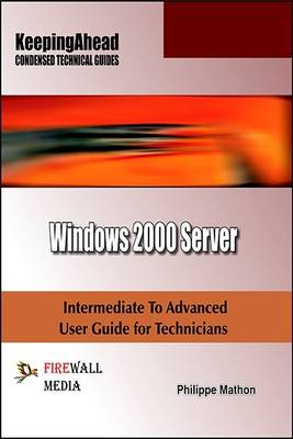 Keeping Ahead - Windows 2000 Server - Mathon, Philippe