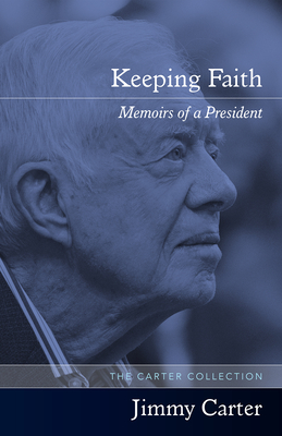 Keeping Faith: Memoirs of a President - Carter, Jimmy, President