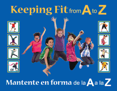 Keeping Fit from A to Z: Mantente En Forma de La A A La Z