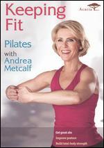 Keeping Fit: Pilates with Andrea Metcalf