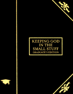Keeping God in the Small Stuff - Bickel, Bruce, and Jantz, Stan