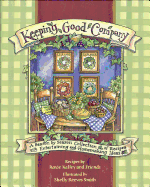 Keeping Good Company: A Season-By-Season Collection of Recipes, with Entertaining and Homemaking Ideas