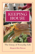 Keeping House: The Litany of Everyday Life