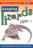 Keeping lizards : a practical guide to caring for unusual pets