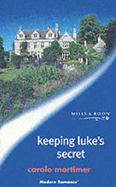 Keeping Luke's Secret - Mortimer, Carole