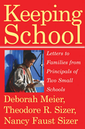 Keeping School: Letters to Families from Principals of Two Small Schools