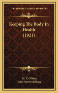 Keeping The Body In Health (1921)