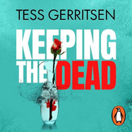 Keeping the Dead: (Rizzoli & Isles series 7)
