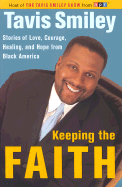 Keeping the Faith: Stories of Love, Courage, Healing and Hope from Black America