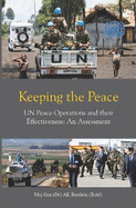 Keeping the Peace: UN Peace Operations and their Effectiveness, An Assessment