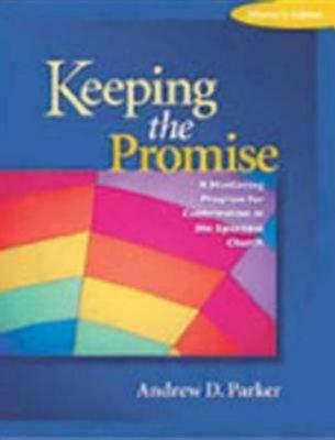 Keeping the Promise Mentor's Guide: A Mentoring Program for Confirmation in the Episcopal Church - Parker, Andrew D