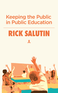 Keeping the Public in Public Education