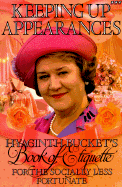 Keeping Up Appearances: Hyacinth Bucket's Book of Etiquette for the Socially Less Fortunate