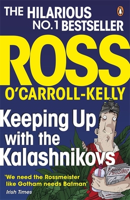 Keeping Up with the Kalashnikovs - O'Carroll-Kelly, Ross