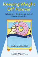 Keeping Weight Off Forever: Go Beyond the Diet