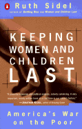 Keeping Women and Children Last: America's War on the Poor - Sidel, Ruth, Professor