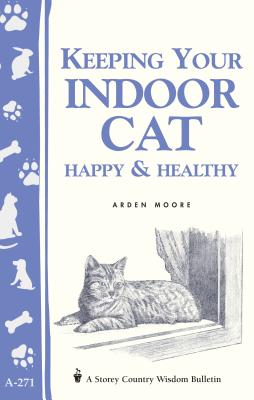 Keeping Your Indoor Cat Happy & Healthy - Moore, Arden