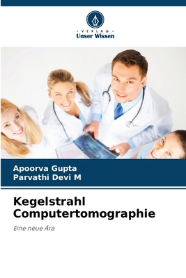 Kegelstrahl Computertomographie - Gupta, Apoorva, and Devi M, Parvathi