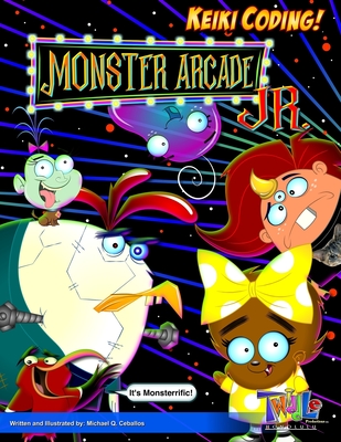 Keiki Coding: Monster Arcade Jr. - Wolff, William (Editor), and Productions Inc, Twiddle