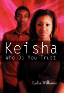 Keisha Who Do You Trust: Our Life Stories