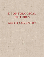 Keith Coventry: Deontological Pictures