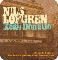 Keith Don't Go: Live at the T&C - Nils Lofgren
